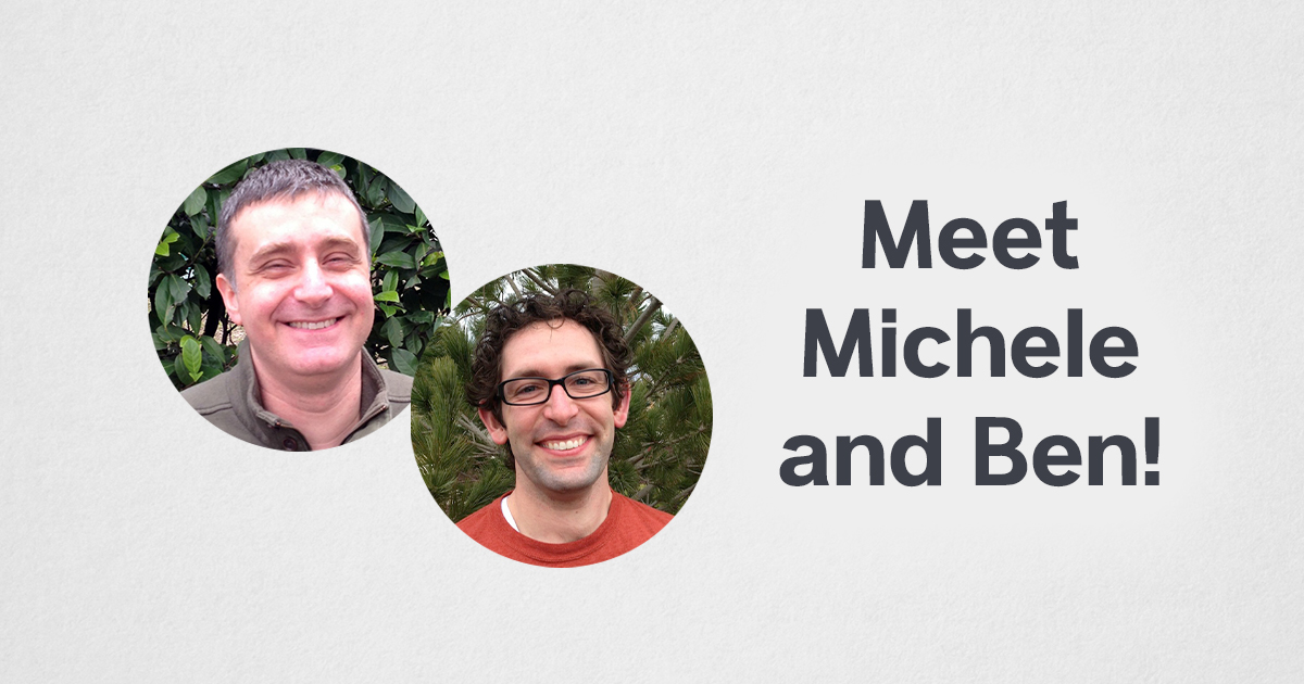 Meet Michele and Ben!