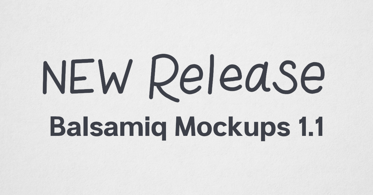 New release: Balsamiq Mockups 1.1